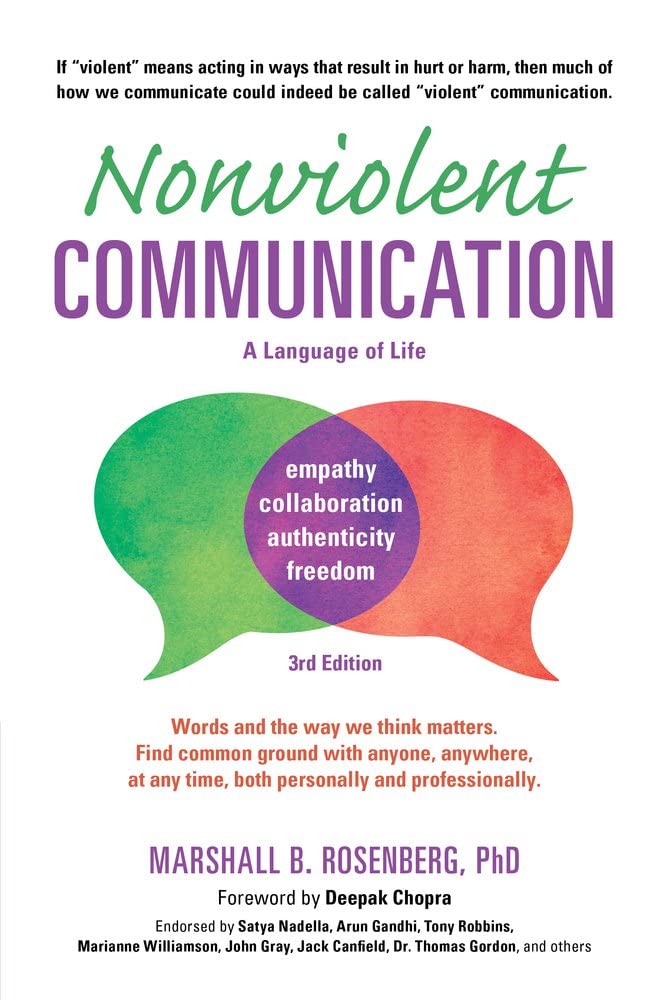 Nonviolent Communication: A Language of Life: Life-Changing Tools for Healthy Relationships by Rosenberg, Marshall B.