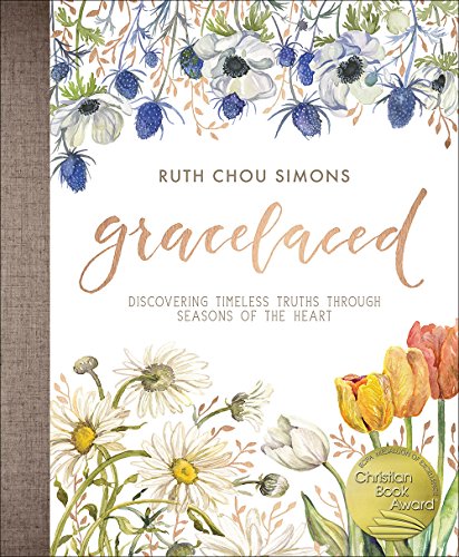 Gracelaced: Discovering Timeless Truths Through Seasons of the Heart -- Ruth Chou Simons, Hardcover
