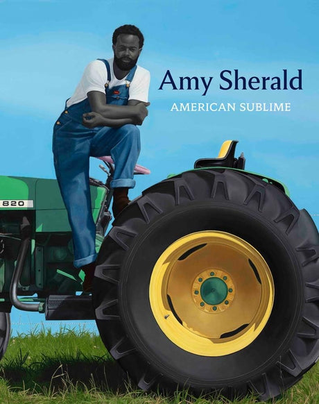 Amy Sherald: American Sublime -- Sarah Roberts, Hardcover
