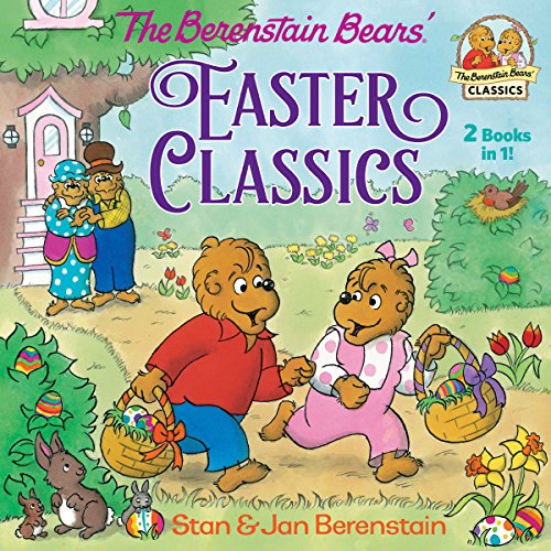 The Berenstain Bears Easter Classics -- Stan Berenstain, Paperback