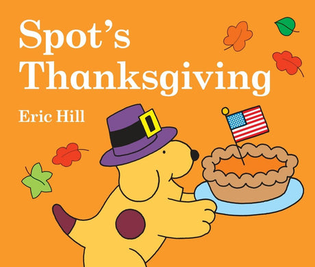 Spot's Thanksgiving -- Eric Hill, Board Book