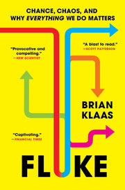 Fluke: Chance, Chaos, and Why Everything We Do Matters by Klaas, Brian