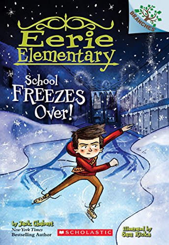 School Freezes Over!: A Branches Book (Eerie Elementary #5): Volume 5 -- Jack Chabert, Paperback