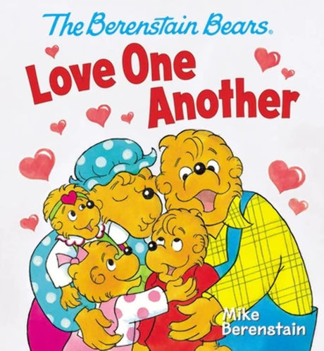 The Berenstain Bears Love One Another -- Mike Berenstain, Board Book