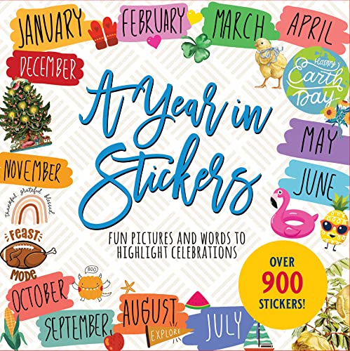 A Year in Stickers Sticker Book: Fun Pictures and Words to Highlight Celebrations by