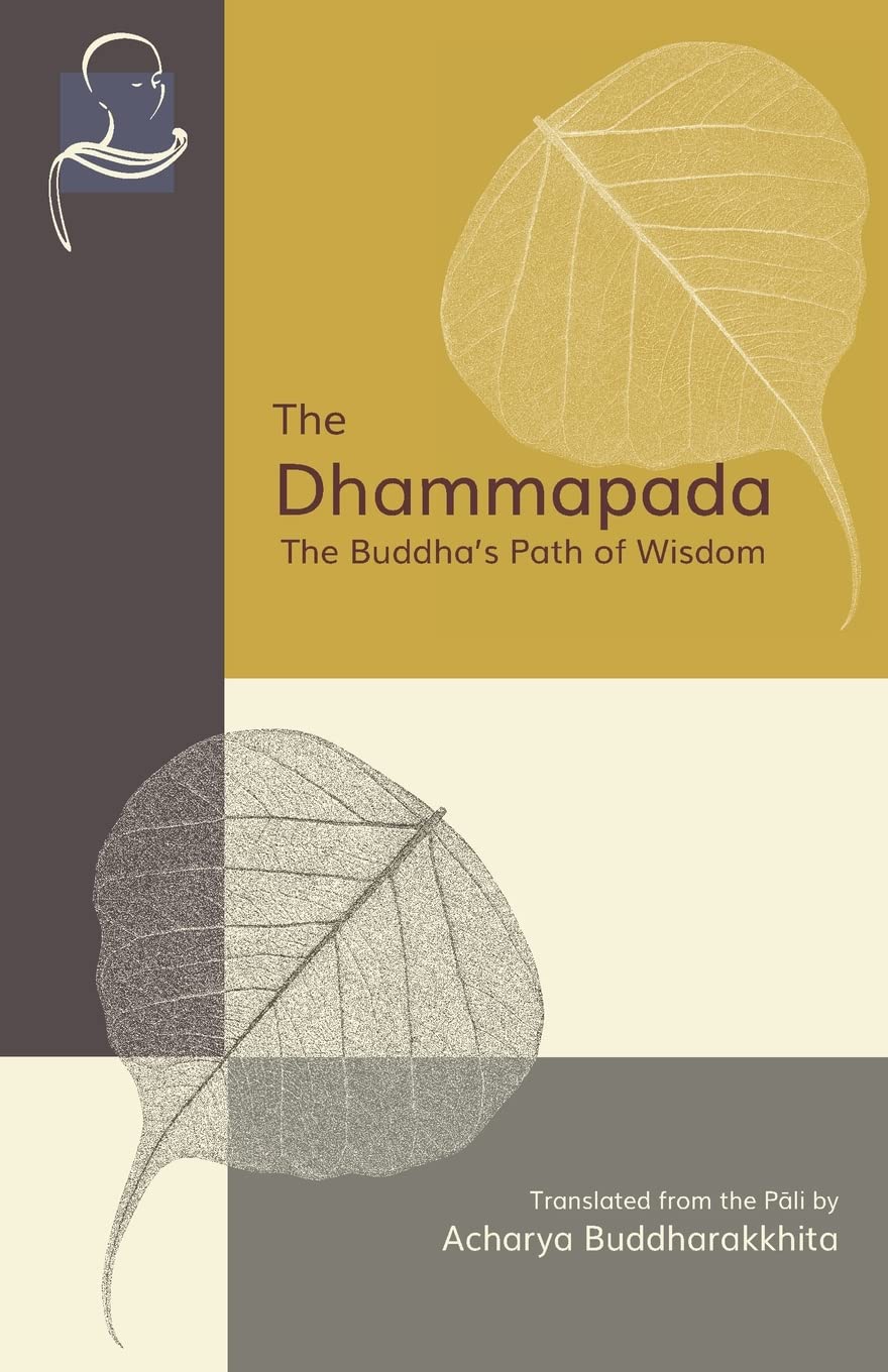 The Dhammapada: The Buddha's Path of Wisdom by Buddharakkhita, Acharya
