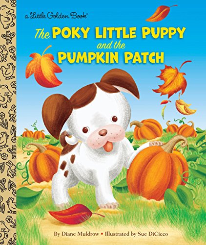The Poky Little Puppy and the Pumpkin Patch: A Little Golden Book for Kids and Toddlers -- Diane Muldrow, Hardcover