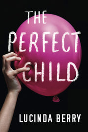 The Perfect Child by Berry, Lucinda