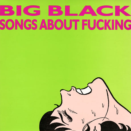 Songs About Fucking, Big Black, LP