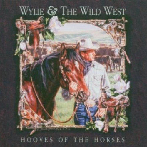 Hooves Of The Horses -- Wylie & Wild West, CD