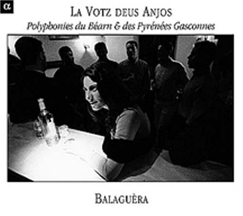 Votz Deus Anjos: Polyphony From Bearn & Pyrenees -- Balaguera, CD