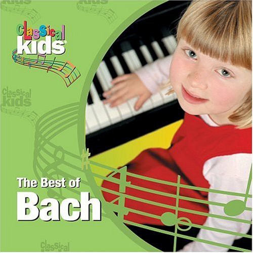 Best Of Classical Kids: Johann Sebastian Bach -- BACH, CD