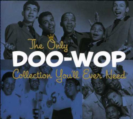 Only Doo-Wop Collection You'll Ever Need / Various, Only Doo-Wop Collection You'll Ever Need / Various, CD