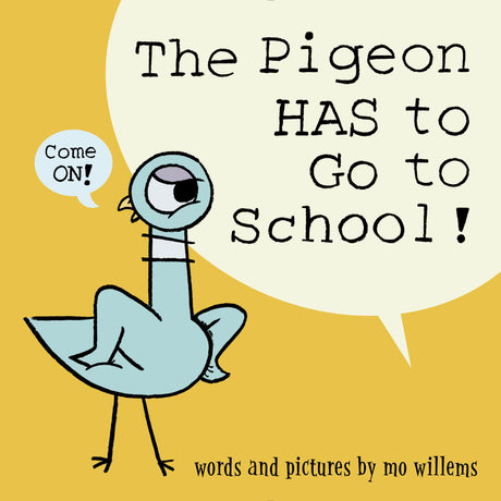 The Pigeon Has to Go to School! -- Mo Willems, Hardcover