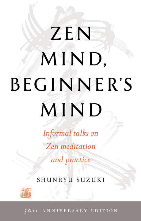 Zen Mind, Beginner's Mind: 50th Anniversary Edition -- Shunryu Suzuki, Paperback