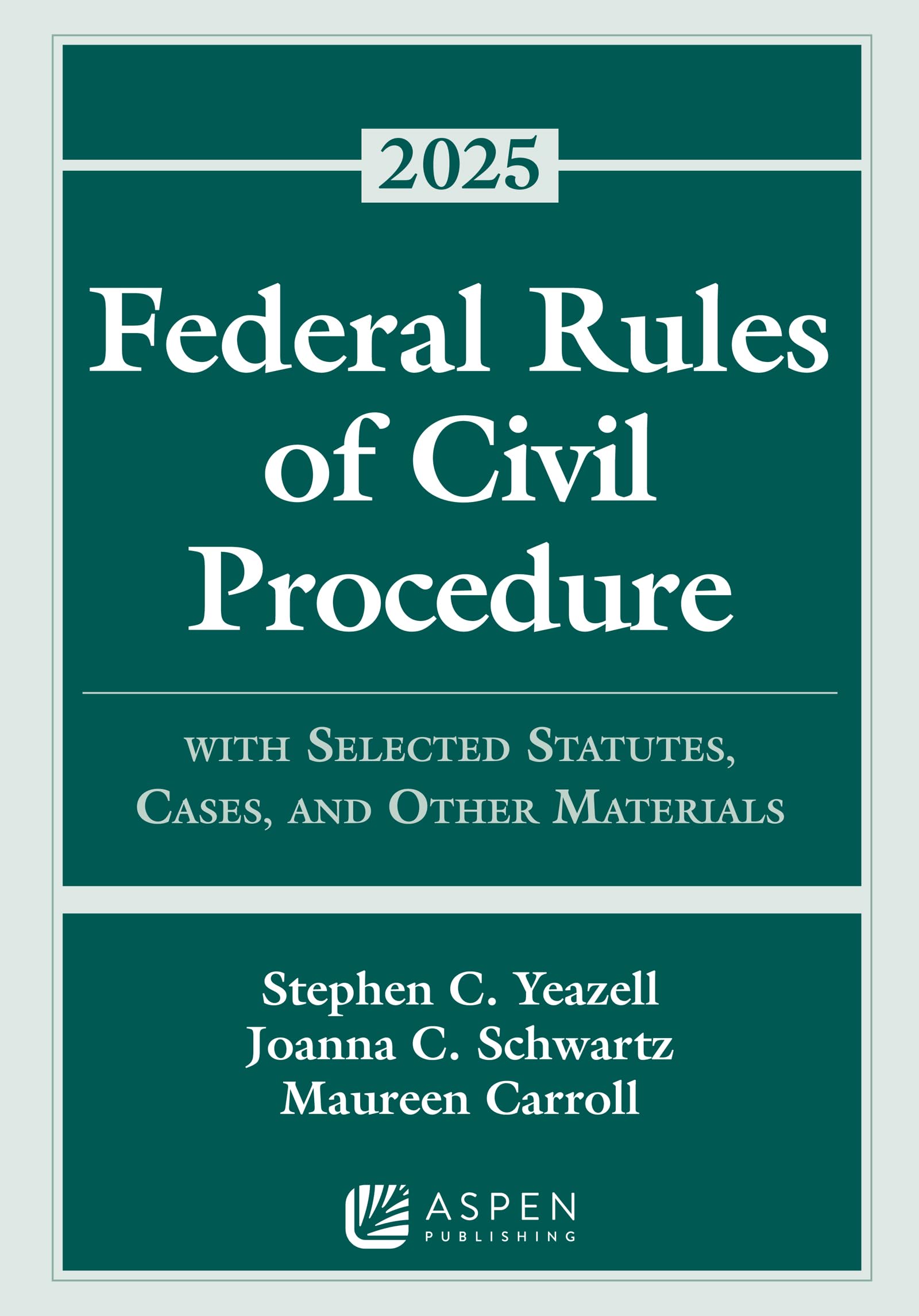 Federal Rules of Civil Procedure: With Selected Statutes, Cases, and Other Materials, 2025 by Yeazell, Stephen C.