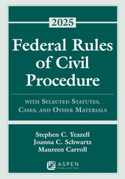 Federal Rules of Civil Procedure: With Selected Statutes, Cases, and Other Materials, 2025 by Yeazell, Stephen C.