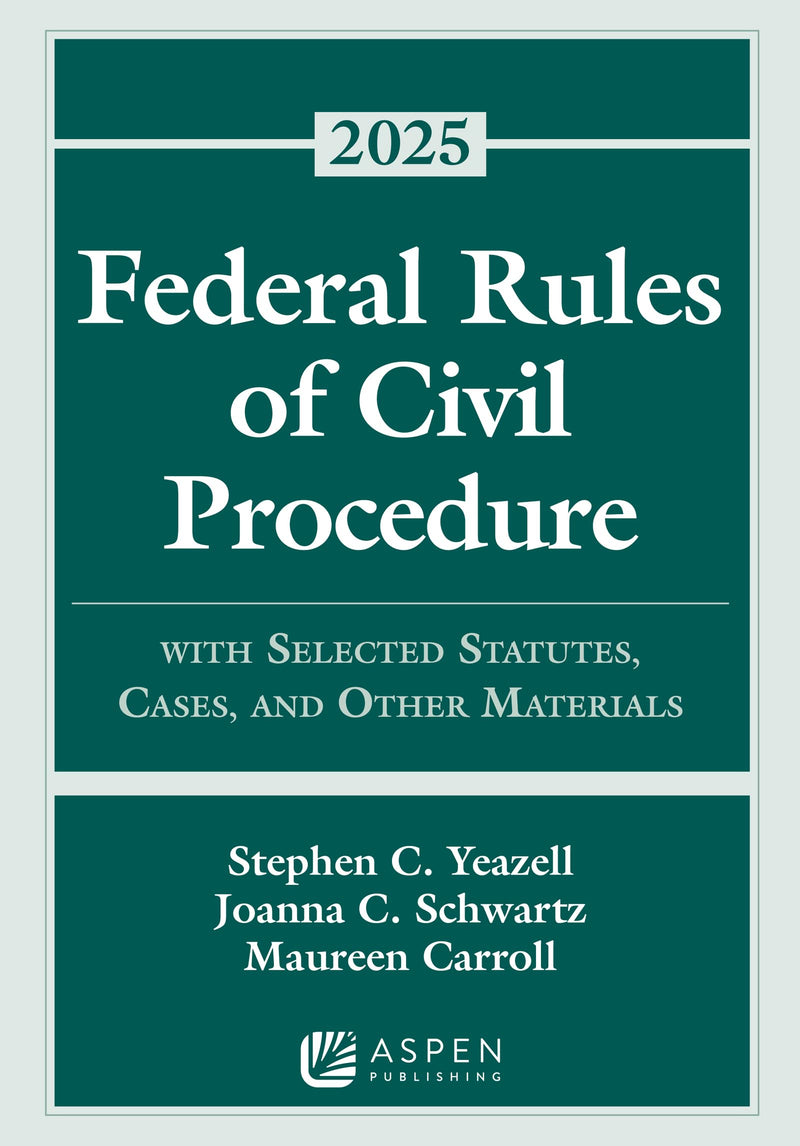 Federal Rules of Civil Procedure: With Selected Statutes, Cases, and Other Materials, 2025 by Yeazell, Stephen C.