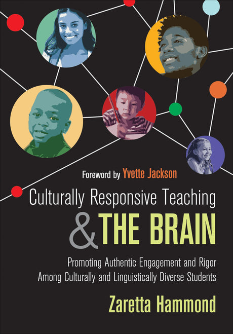Culturally Responsive Teaching and the Brain: Promoting Authentic Engagement and Rigor Among Culturally and Linguistically Diverse Students -- Zaretta L. Hammond, Paperback