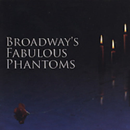 Broadways Fabulous Phantoms / Various -- CD