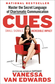 Cues: Master the Secret Language of Charismatic Communication by Van Edwards, Vanessa