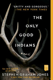 The Only Good Indians by Jones, Stephen Graham