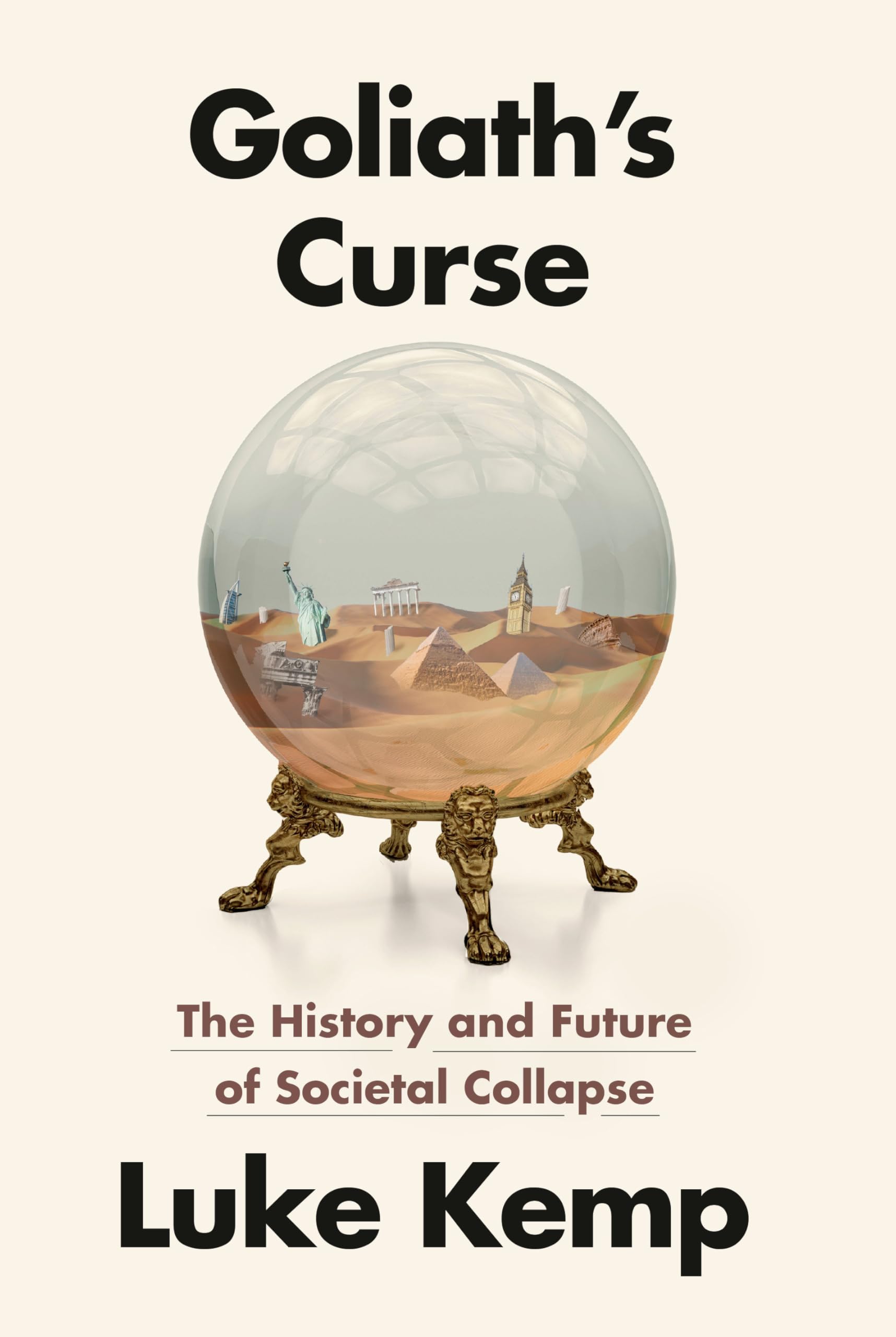Goliath's Curse: The History and Future of Societal Collapse by Kemp, Luke