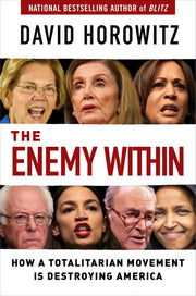The Enemy Within: How a Totalitarian Movement Is Destroying America by Horowitz, David