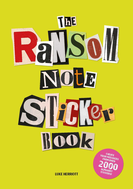 The Ransom Note Sticker Book: Thousands of Letters for Your Anonymous Messages -- Luke Herriott, Paperback