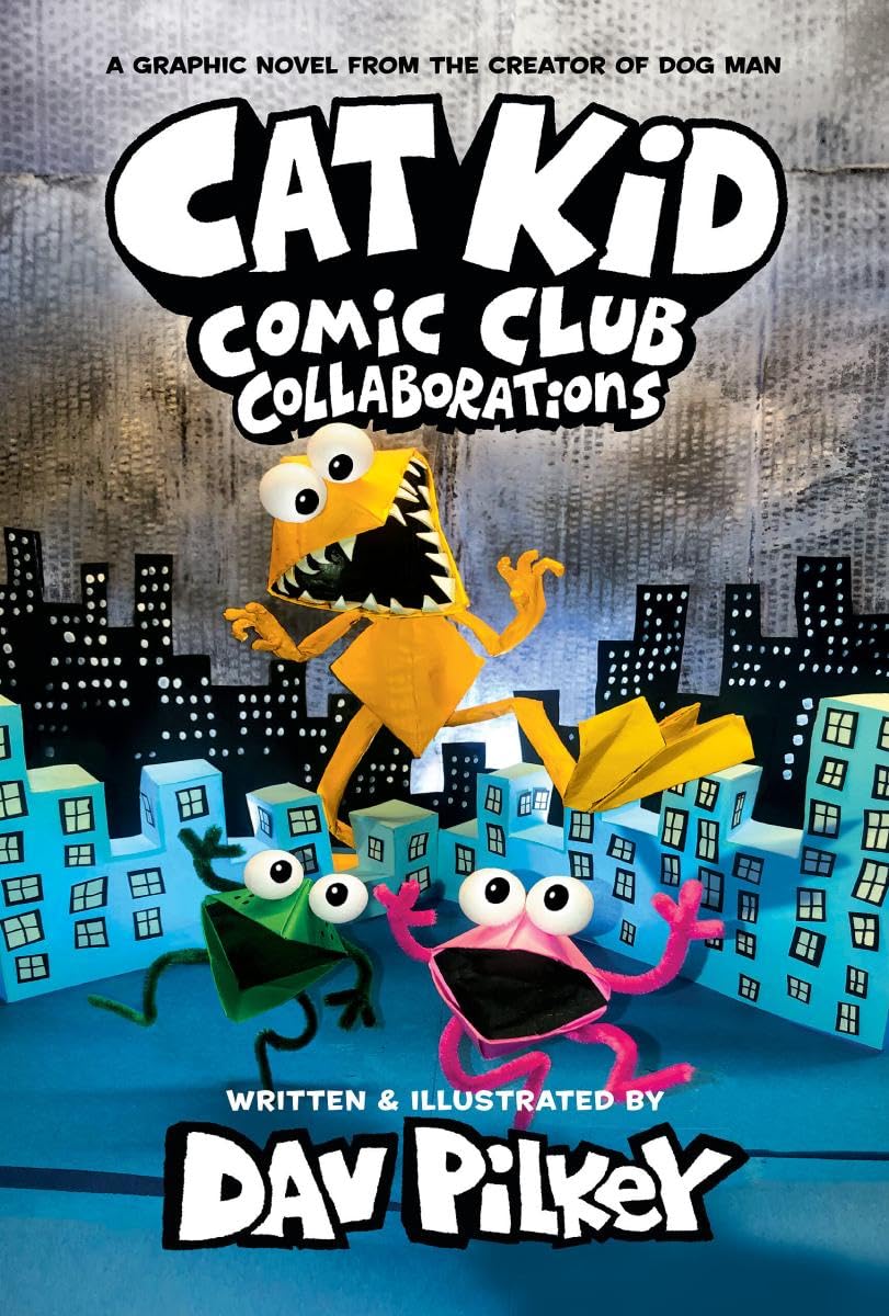 Cat Kid Comic Club: Collaborations: A Graphic Novel (Cat Kid Comic Club #4): From the Creator of Dog Man: Volume 4 -- Dav Pilkey, Hardcover