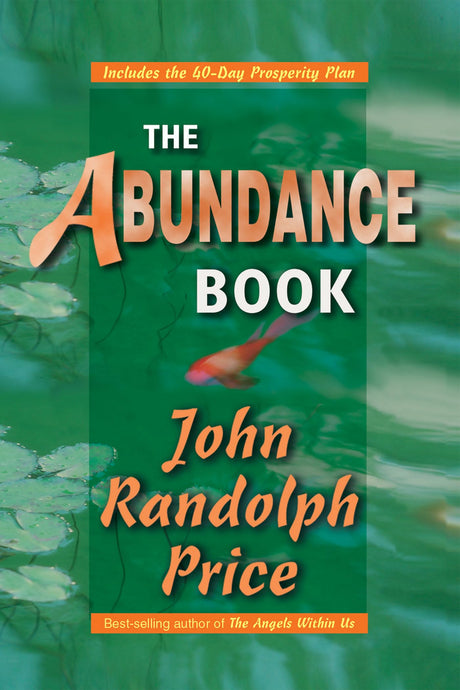 The Abundance Book -- John Randolph Price, Paperback