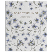 Forget You Not: A Guided Grief Journal & Keepsake for Navigating Life Through Loss by DeSantis, Brittany