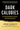 Dark Calories: How Vegetable Oils Destroy Our Health and How We Can Get It Back by Shanahan, Catherine