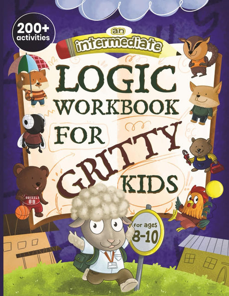 An Intermediate Logic Workbook for Gritty Kids: Spatial Reasoning, Math Puzzles, Word Games, Logic Problems, Focus Activities, Two-Player Games. (Deve -- Dan Allbaugh, Paperback