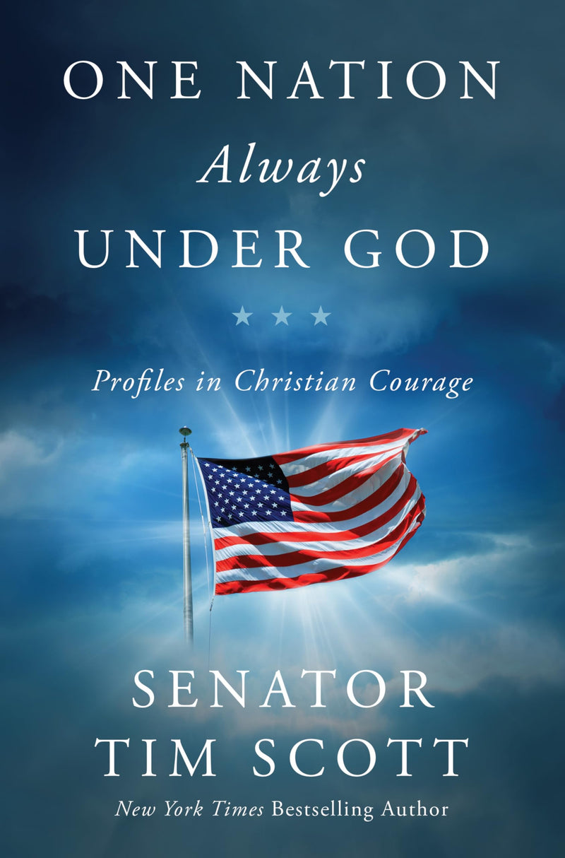 One Nation Always Under God: Profiles in Christian Courage by Scott, Tim