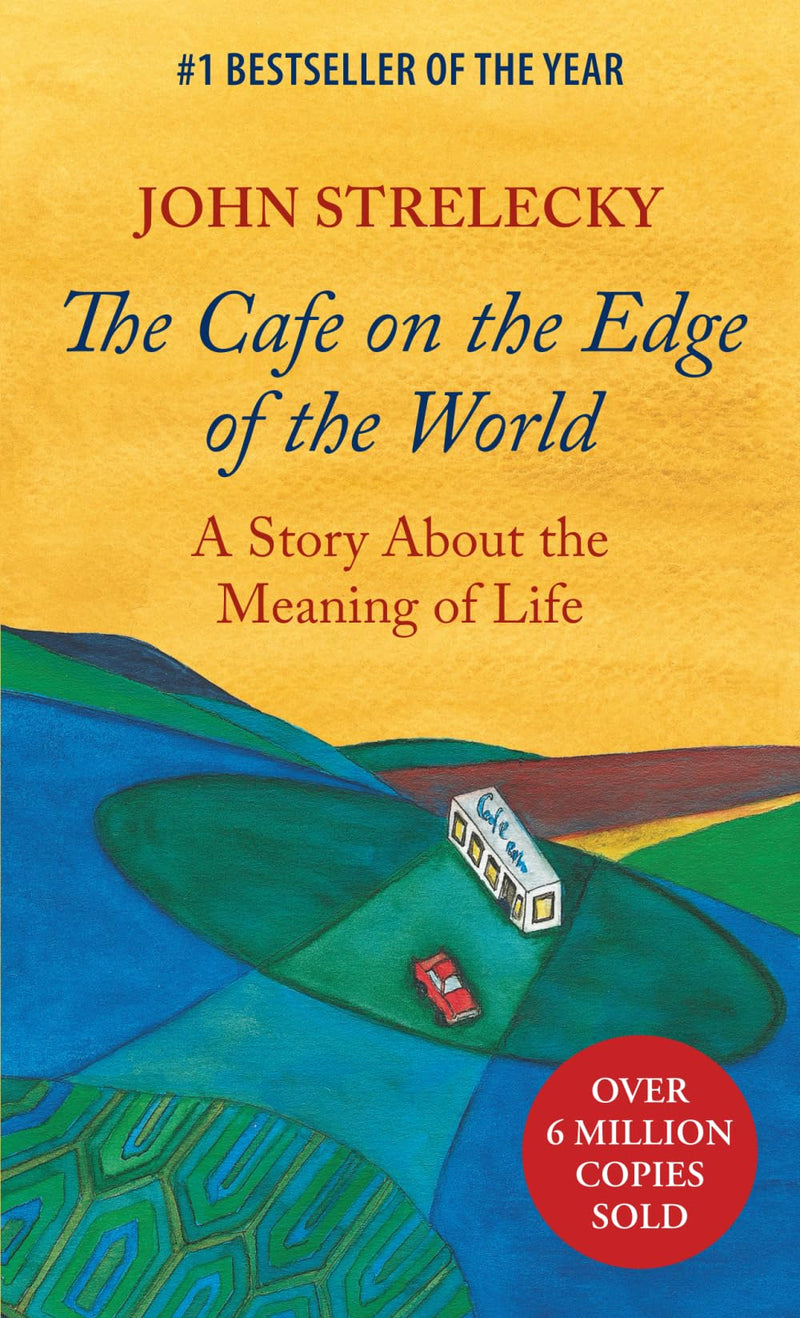 The Cafe on the Edge of the World: A Story About the Meaning of Life by Strelecky, John