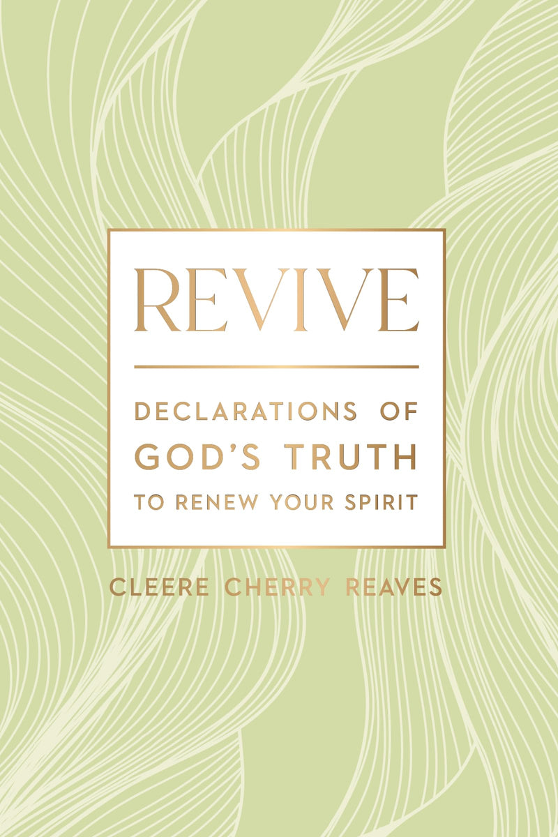 Revive: Declarations of God's Truth to Renew Your Spirit by Reaves, Cleere Cherry