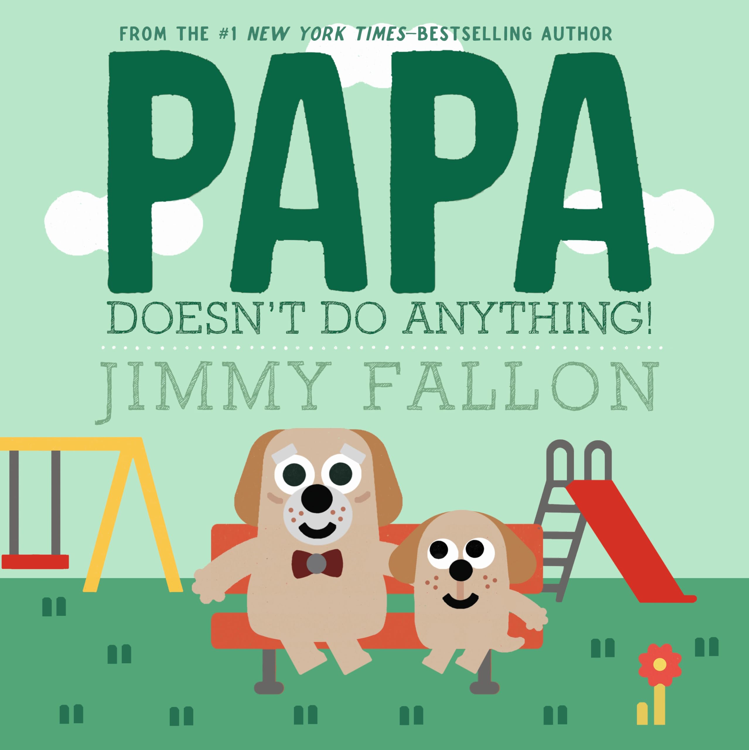 Papa Doesn't Do Anything! by Fallon, Jimmy