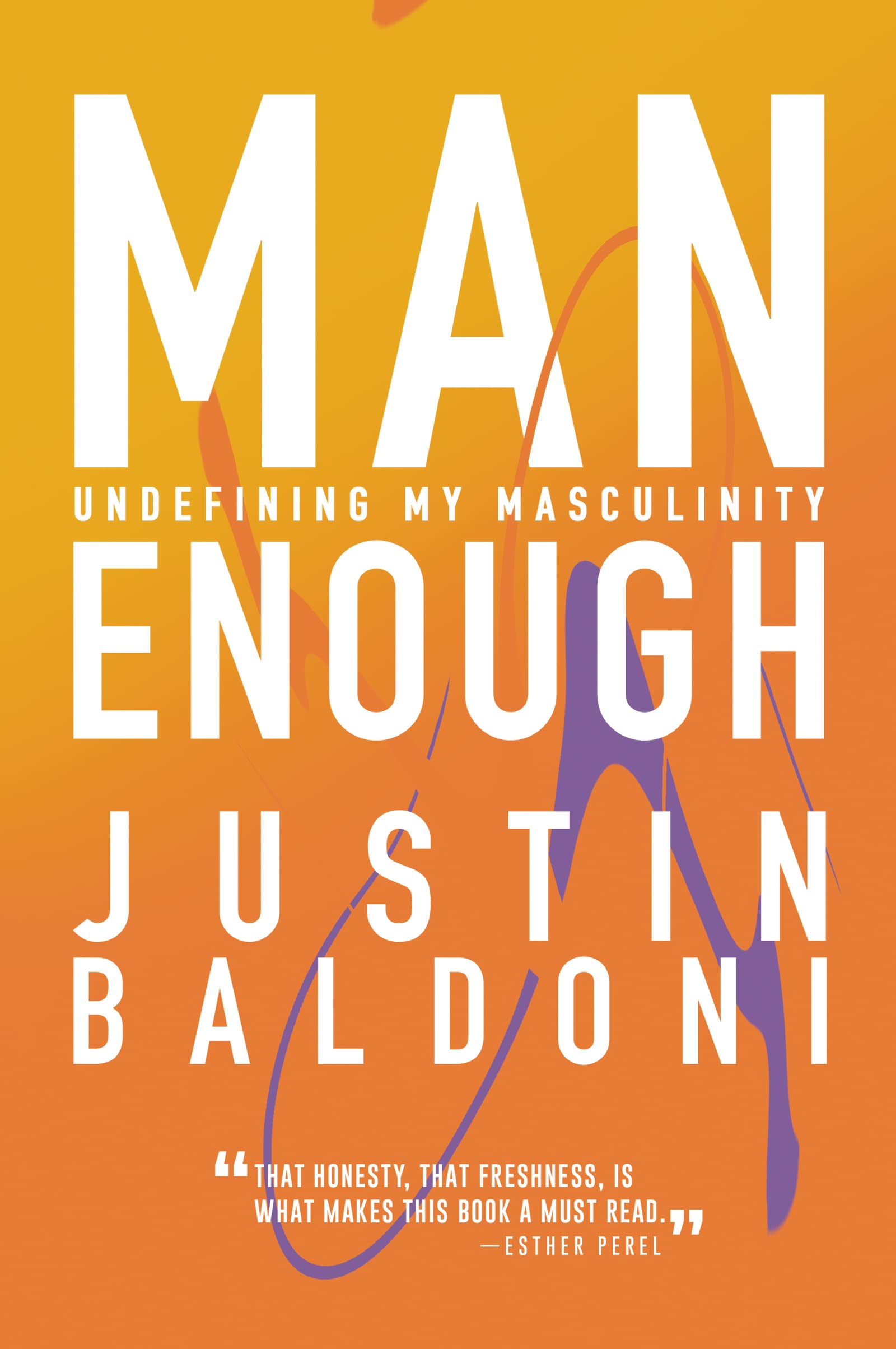 Man Enough: Undefining My Masculinity by Baldoni, Justin