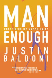 Man Enough: Undefining My Masculinity by Baldoni, Justin
