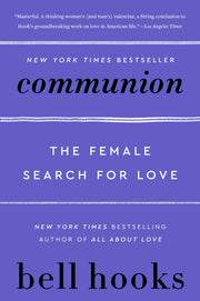 Communion: The Female Search for Love by Hooks, Bell
