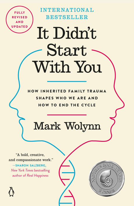 It Didn't Start with You: How Inherited Family Trauma Shapes Who We Are and How to End the Cycle -- Mark Wolynn, Paperback