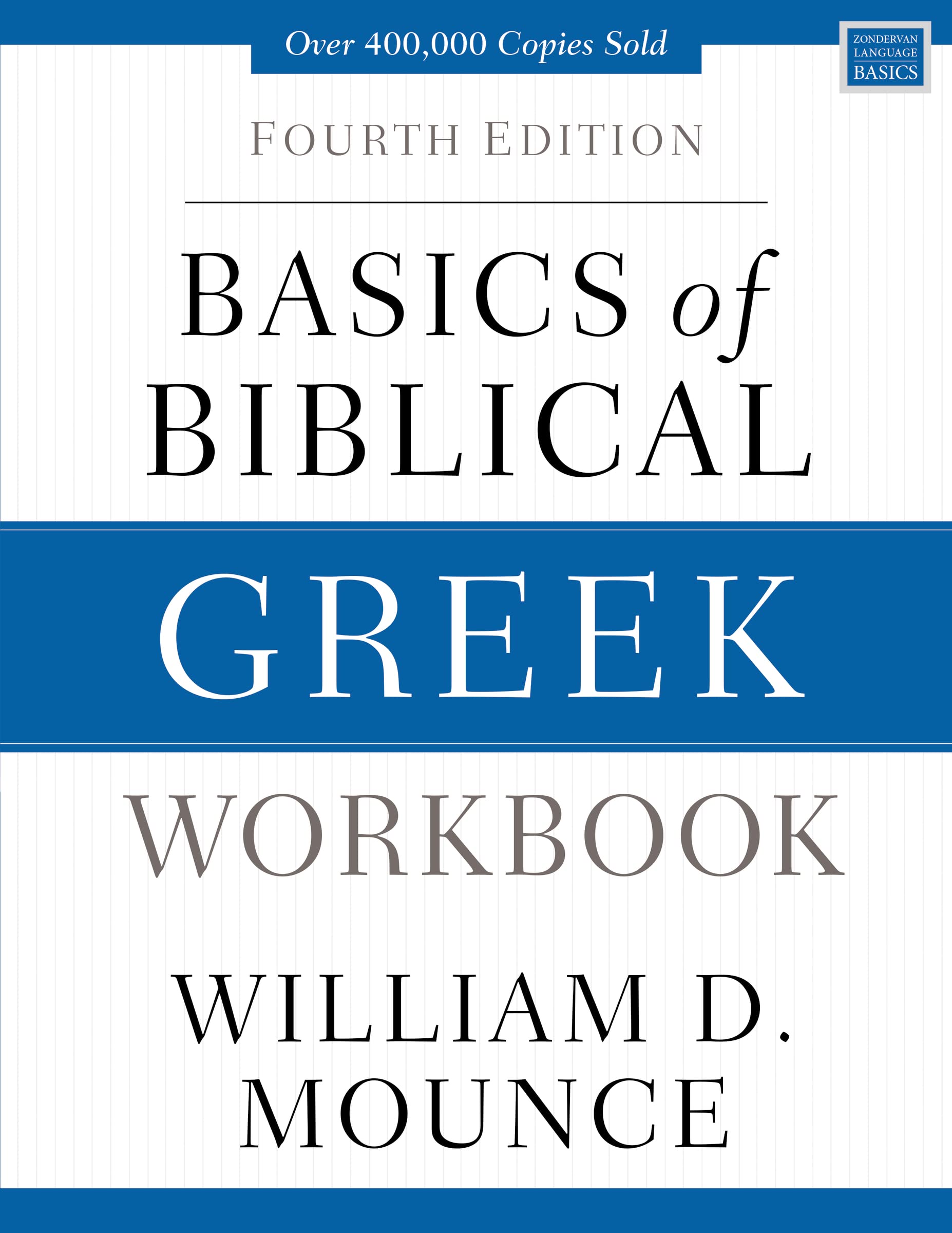 Basics of Biblical Greek Workbook: Fourth Edition by Mounce, William D.