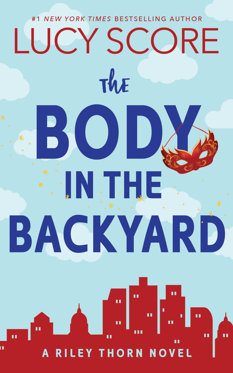 The Body in the Backyard: A Riley Thorn Novel -- Lucy Score, Paperback