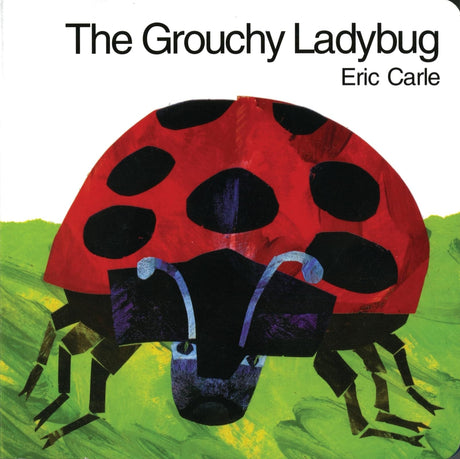 The Grouchy Ladybug Board Book -- Eric Carle, Board Book
