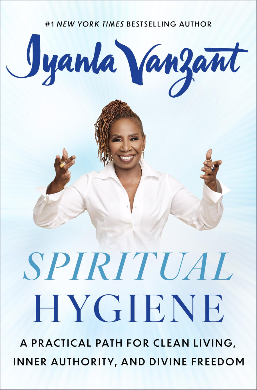 Spiritual Hygiene: A Practical Path for Clean Living, Inner Authority, and Divine Freedom -- Iyanla Vanzant, Hardcover