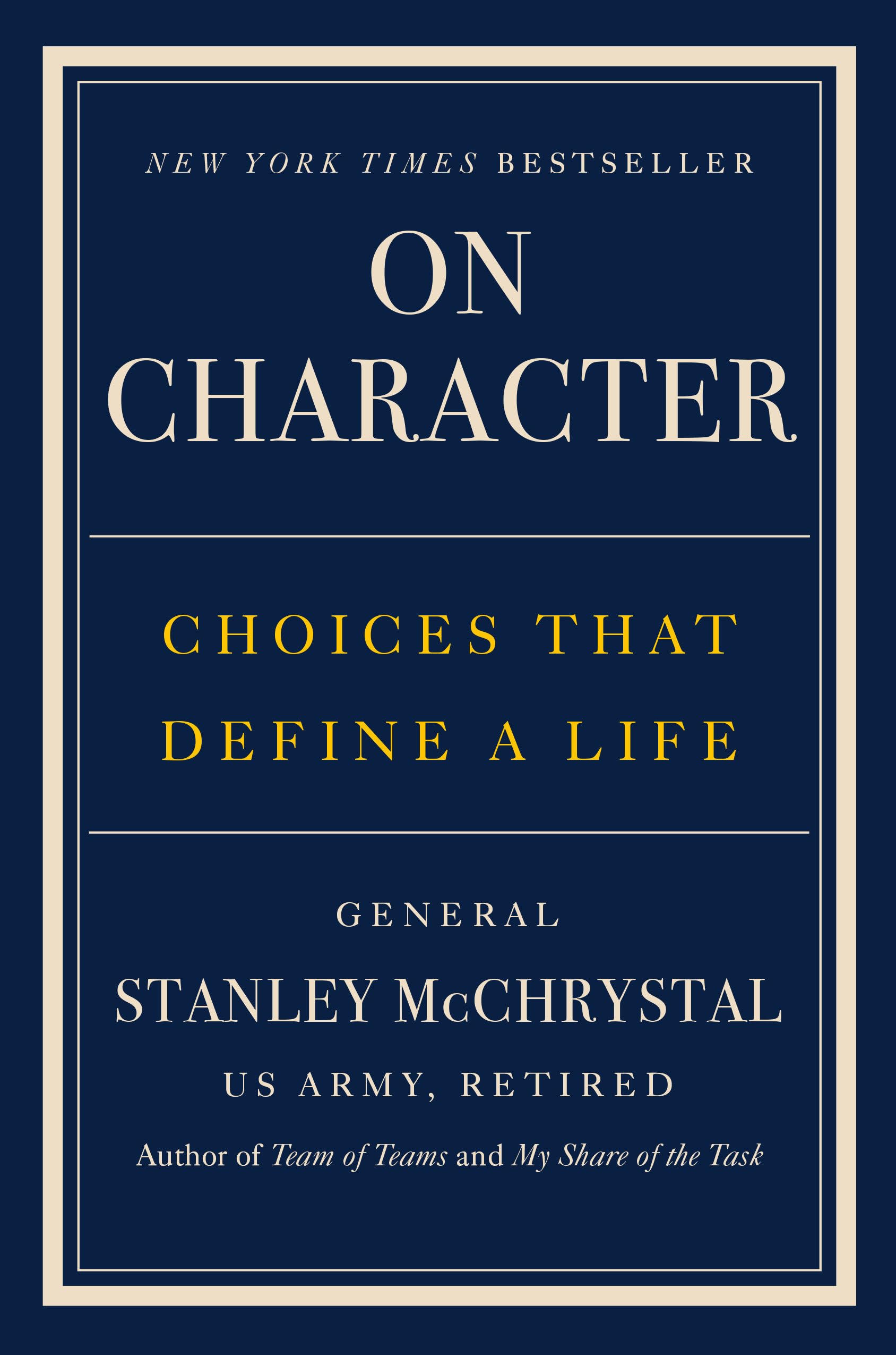 On Character: Choices That Define a Life -- Stanley McChrystal