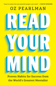 Read Your Mind: Proven Habits for Success from the World's Greatest Mentalist by Pearlman, Oz