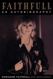 Faithfull: An Autobiography by Faithfull, Marianne