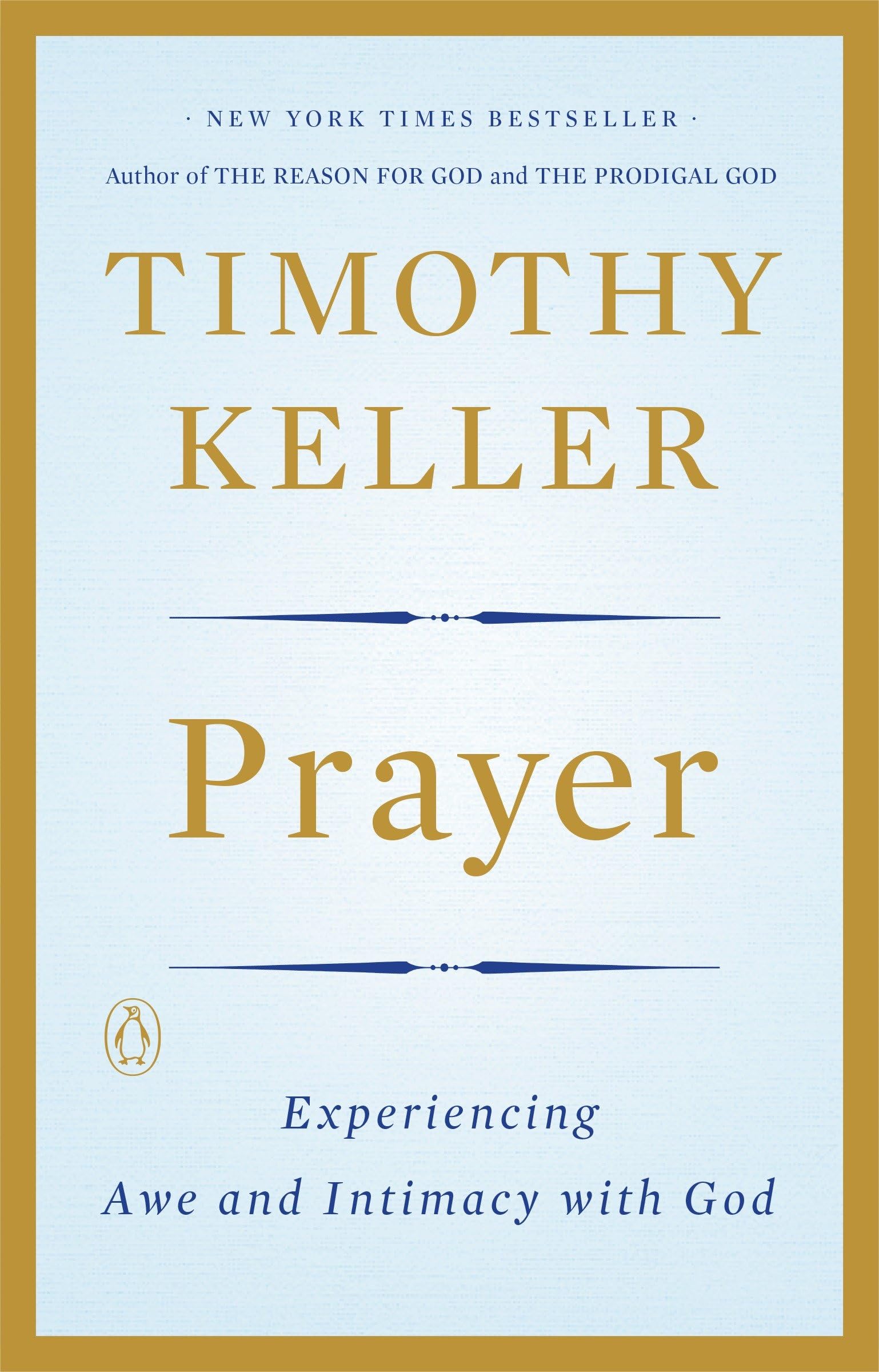 Prayer: Experiencing Awe and Intimacy with God by Keller, Timothy